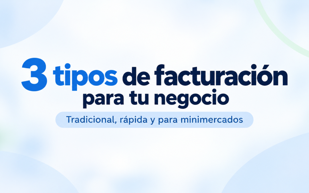 Facturalo Simple y sus tres tipos de facturación